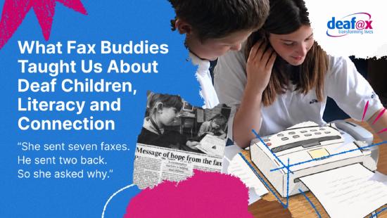 What Fax Buddies taught us about Deaf children, Literacy and Connection